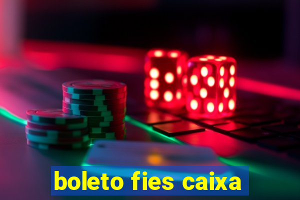 boleto fies caixa